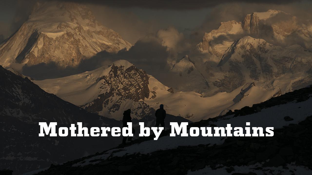 Mothered by Mountains